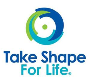 Take Shape for Life® .